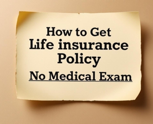 How to Get Life Insurance Policy No Medical Exam